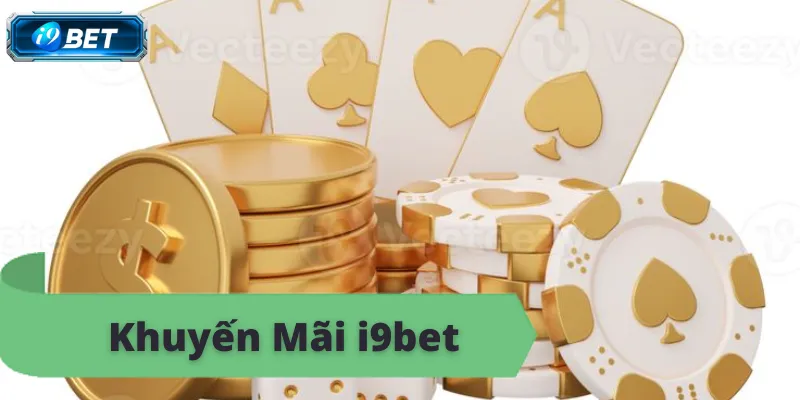 Ưu đãi i9bet, thưởng lớn mỗi ngày, thắng lớn ngay, online